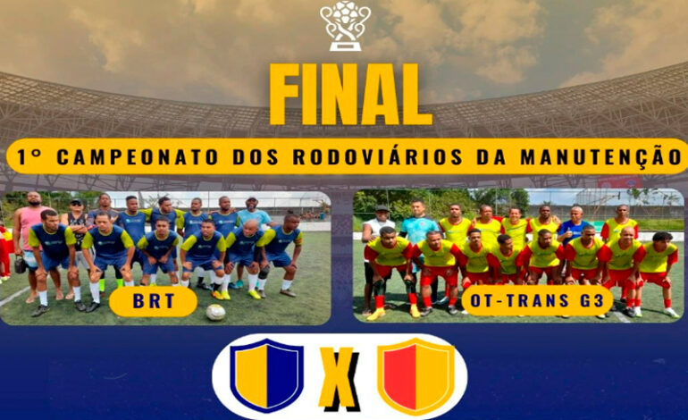  Final – 1° Campeonato dos Rodoviários da Manutenção